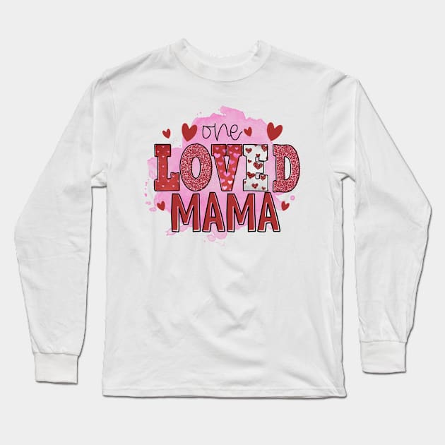 One loved mama Long Sleeve T-Shirt by Rafy's Designs